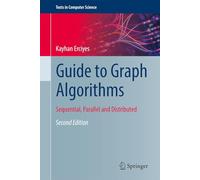 Guide to Graph Algorithms: Sequential, Parallel and Distributed (Texts in Computer Science)