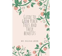 Guide to Grow Peach Trees and Their Benefits (Helpful Gardening Information)