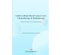 Guide to Home-Based Cancer Care: Chemotherapy & Radiotherapy