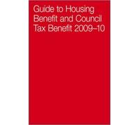 Guide to Housing Benefit and Council Tax Benefit 2009-10 Revised Edition by John Zebedee, Martin Ward published by SHELTER PUBLICATIONS (2009)