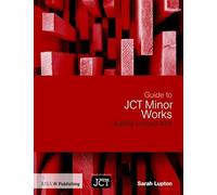 Guide to JCT Minor Works Building Contract 2016: Building Contract 2016