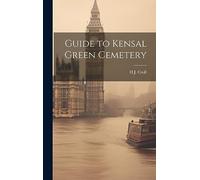Guide to Kensal Green Cemetery