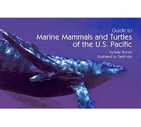 Guide to Marine Mammals and Turtles of the U.S. Pacific