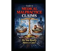 Guide to Medical Malpractice Claims: Do You Really Have a Case? (Medical Books Series)