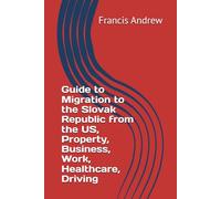 Guide to Migration to the Slovak Republic from the US, Property, Business, Work, Healthcare, Driving