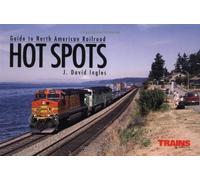 Guide to North American Railroad Hot Spots (Railroad Reference Series)