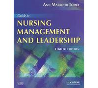 Guide to Nursing Management and Leadership (Guide to Nursing Management & Leadership (Marriner-Tomey))