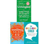 Guide to Parenting 3 Books Collection Set (The Unmumsy Mum A-Z,The Whole-Brain Child, Untangled)
