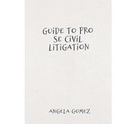 Guide to Pro Se Civil Litigation