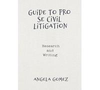 Guide to Pro Se Civil Litigation: Research and Writing