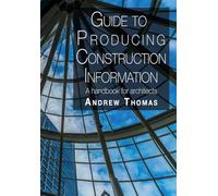 Guide to Producing Construction Information: A handbook for architects