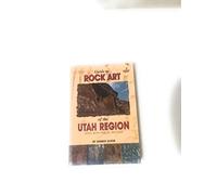 Guide to Rock Art of the Utah Region: Sites with Public Access