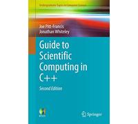 Guide to Scientific Computing in C++ – Undergraduate Topics in Computer Science – Springer Verlag