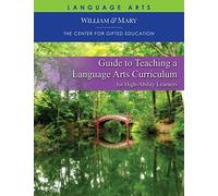Guide to Teaching a Language Arts Curriculum for High Ability Learners