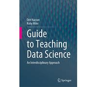 Guide to Teaching Data Science: An Interdisciplinary Approach