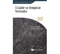 Guide To Temporal Networks, A: 6 (Series On Complexity Science): Second Edition