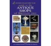 Guide to the Antique Shops of Britain 2005
