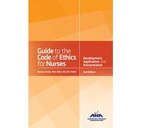 Guide to the Code of Ethics for Nurses: Interpretation and Application