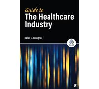 Guide to the Healthcare Industry (SAGE Works)