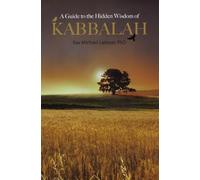 Guide to the Hidden Wisdom of Kabbalah