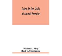 Guide to the study of animal parasites