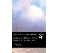 Guide to the Treasury of the Imperial House of Austria