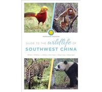Guide to the Wildlife of Southwest China