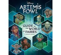 Guide to the World of Fairies (Disney: Artemis Fowl)