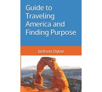 Guide to Traveling America and Finding Purpose