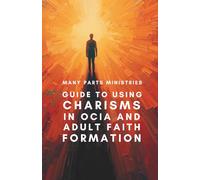 Guide to Using Charisms in OCIA and Adult Faith Formation