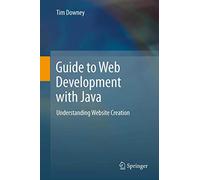 Guide to Web Development with Java: Understanding Website Creation