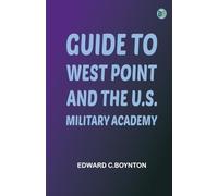 Guide to West Point, and the U.S. Military Academy