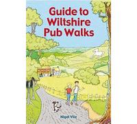 Guide To Wiltshire Pub Walks : 20 Pub Walks