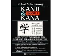 Guide to Writing Kanji and Kana, Book 1: A Self-Study Workbook for Learning Japanese Characters: Bk.1