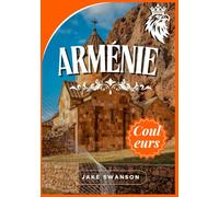 guide voyage en arménie 2025 - 2026: Conseils de voyage pratiques : conseils pour faire ses valises, cartes mobiles et informations d'entrée
