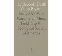 Guidebook: Death Valley Region: For GSA's 70th Cordilleran Meet, Field Trip #1