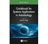 Guidebook for Systems Applications in Astrobiology (Series in Astrobiology)