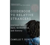 Guidebook to Relative Strangers - Journeys into Race, Motherhood, and History
