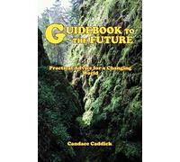 Guidebook to the Future: Practical Advice for a Changing World