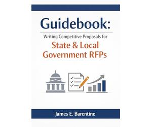 Guidebook: Writing Competitive Proposals for State & Local Government RFPs