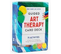 Guided Art Therapy Card Deck: 75 Activities to Explore Your Feelings and Manage Your Emotional Well-Being - 75 cards