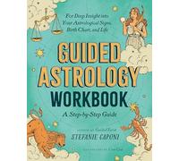 Guided Astrology Workbook: A Step-by-Step Guide for Deep Insight into Your Astrological Signs, Birth Chart, and Life (Guided Readings) (Guided Metaphysical Readings)