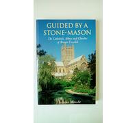 Guided by a Stonemason: Cathedrals, Abbeys and Churches of Britain Unveiled