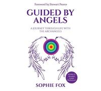Guided by Angels: A Journey Through Life With the Archangels