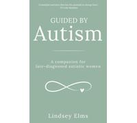 Guided by Autism: A companion for late-diagnosed autistic women