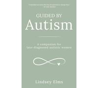 Guided by Autism: A companion for late-diagnosed autistic women