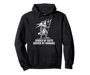 Guided By Faith Driven By Courage Joan of Arc Inspirational Pullover Hoodie