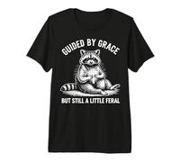 Guided by Grace But Still A Little Feral Premium T-Shirt