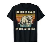 Guided by Grace But Still A Little Feral T-Shirt