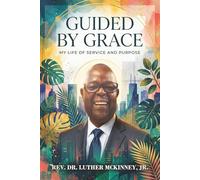 Guided by Grace: My Life of Service and Purpose